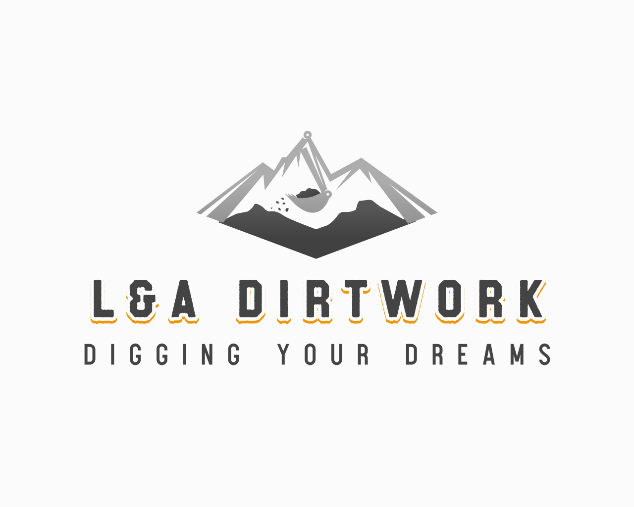 L&A Dirtwork — Digging Your Dreams
